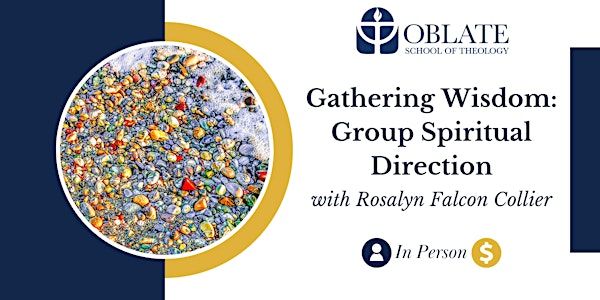 Gathering Wisdom: Group Spiritual Direction | Oblate School of Theology