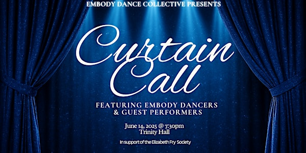 CURTAIN CALL - Presented by Embody Dance Collective | 30 Algoma St S