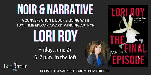Noir & Narrative with Two-Time Edgar Award-Winning Author Lori Roy | Bookstore1Sarasota