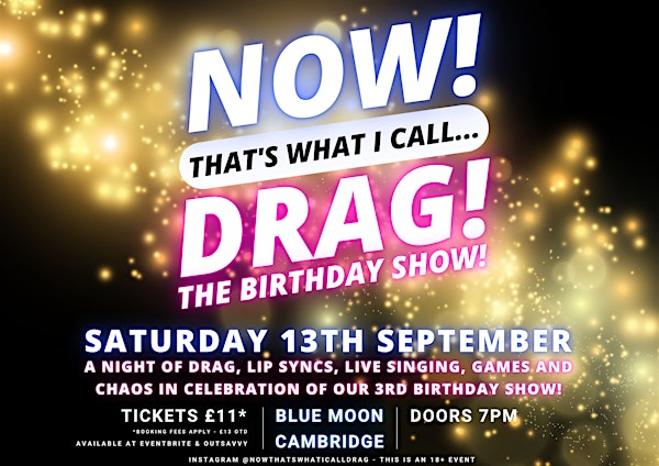 NOW! That's What I Call...DRAG! The Birthday Show! Cambridge! | The Blue Moon