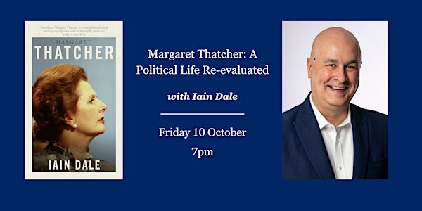 Iain Dale: “Margaret Thatcher: A Political Life Re-evaluated” | St Peters School Memorial Hall