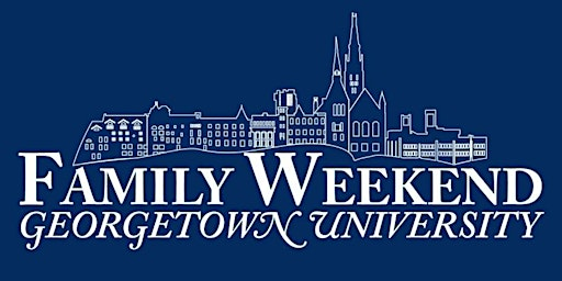 Georgetown University Family Weekend 2025 | Georgetown University