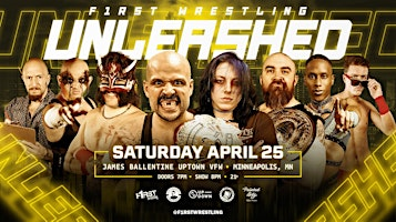 F1RST Wrestling: UNLEASHED (21+ | SAT. 04/25/26) | James Ballentine “Uptown” VFW Post 246