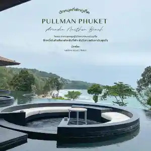 Pullman Phuket - โรงแรมหรูรับวิวทะเลอันดามัน