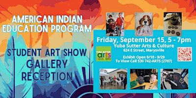The Gallery - American Indian Education Program Gallery Reception (Marysville) | Yuba Sutter Arts & Culture