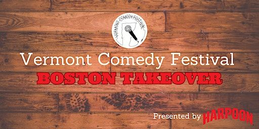 Vermont Comedy Festival BOSTON TAKEOVER | Harpoon Brewery