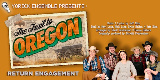 The Trail to Oregon - Return Engagement! | The Umbrella Arts Center, Stow Street, Concord, MA, USA