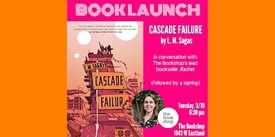 BOOK LAUNCH: Cascade Failure by L. M. Sagas | The Bookshop