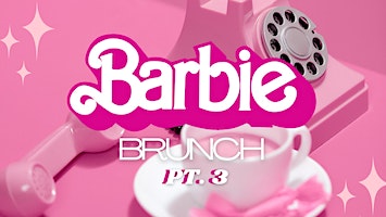 Barbie Brunch Pt. 3 | 1 S Stolp Ave