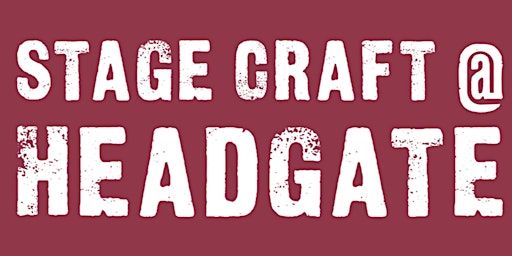 Stage Craft @ Headgate - Monday group - 3rd Block | Headgate Theatre