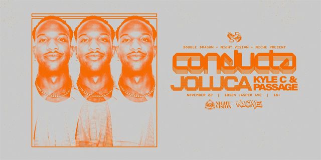 CONDUCTA PRESENTED BY DOUBLE DRAGON + NIGHT VISON + NICHE | 10524 Jasper Ave
