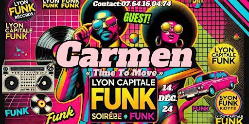 Soirée Funk Lyon avec CARMEN «Time To Move » | Best 40 Events