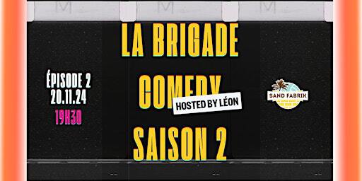 LA BRIGADE COMEDY SAISON 2 - ÉPISODE 2 | Sand Fabrik