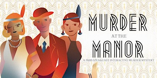 Murder at the Manor - An Interactive 1920s Speakeasy Murder Mystery Event | Sally Port View