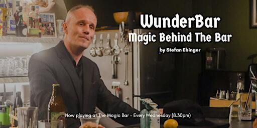 The Magic Bar Show: WunderBar - Magic Behind The Bar by Stefan Ebinger | The Magic Bar, 61 Ubi Rd 1,  #03 07