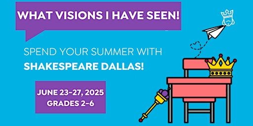 Shakespeare Dallas Summer Camp-What Visions I Have Seen! | Bishop Dunne Catholic School