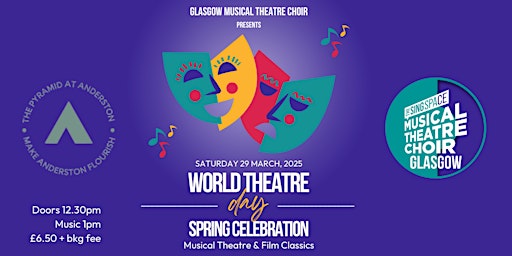World Theatre Day Spring Celebration - Glasgow Musical Theatre Choir | The Pyramid at Anderston