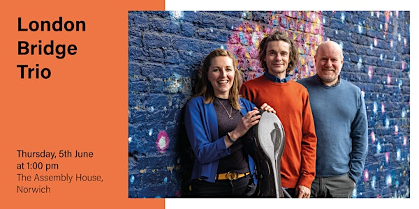 London Bridge Trio | The Assembly House