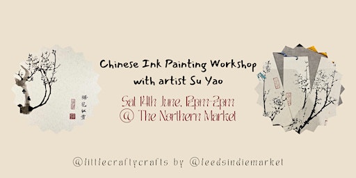 Chinese Ink Painting Workshop with Artist Su Yao and Leeds Indie Market | The Northern Market