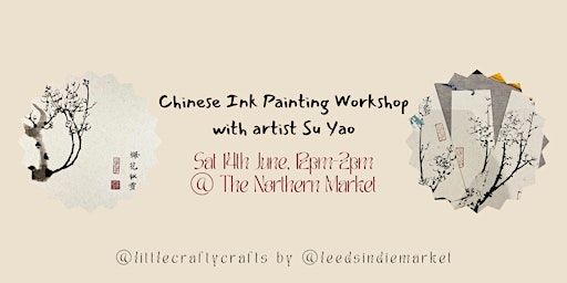 Chinese Ink Painting Workshop with Artist Su Yao and Leeds Indie Market | The Northern Market