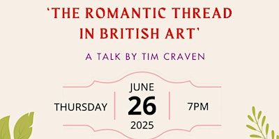 The Romantic Thread in British Art. Talk by Tim Craven of The Arborealists | National Trust - Winchester City Mill