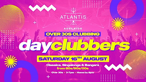 Adelaide - DayClubbers: Over 30s Day Party! | Atlantis Lounge Bar