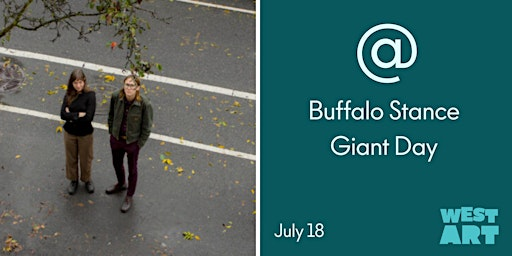 West Art Welcomes @, Buffalo Stance & Giant Day! | West Art