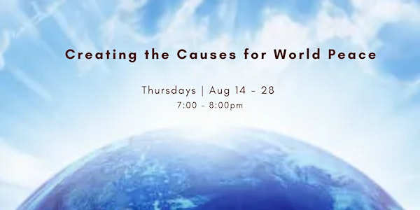 Creating the Causes for World Peace | Akshobya Kadampa Buddhist Centre