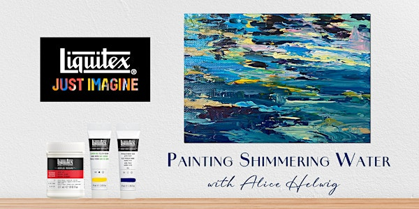 Painting Shimmering Water with Alice Helwig | Kensington Art Supply & Instruction
