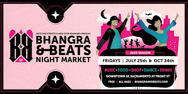 Bhangra and Beats Night Market-July Edition | Downtown San Francisco
