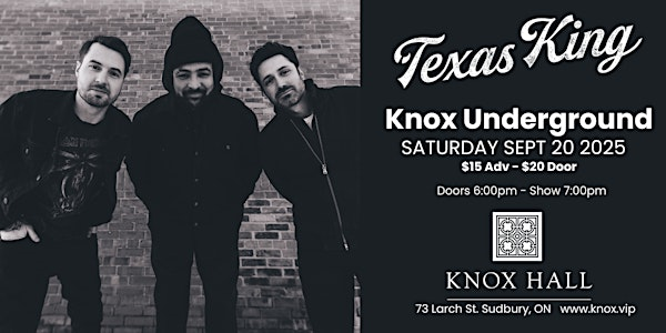 TEXAS KING - LIVE at Knox Underground | Knox Hall