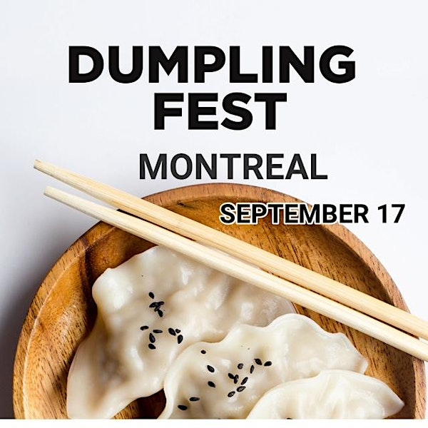 Dumpling Fest Montreal | H2W 2M4