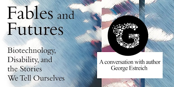 Fables and Futures: a conversation with author George Estreich | Genspace