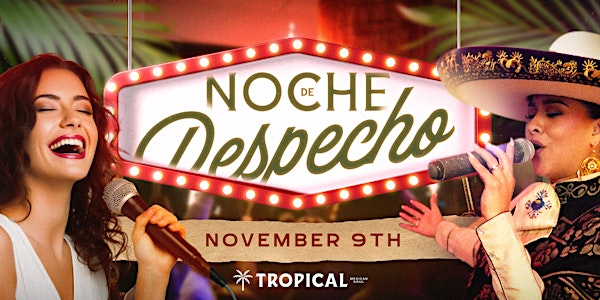 Noches de Despecho | TROPICAL DOWNTOWN