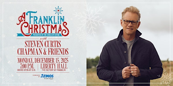 A Franklin Christmas featuring Steven Curtis Chapman & Friends | Liberty Hall - Heritage Room, The Factory