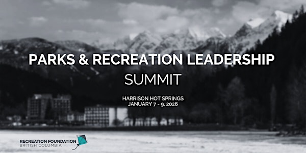 2026 Parks & Recreation Leadership  Summit | Harrison Hot Springs