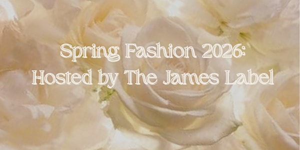 Spring Fashion 2026: Hosted by The James Label | FarGo Village