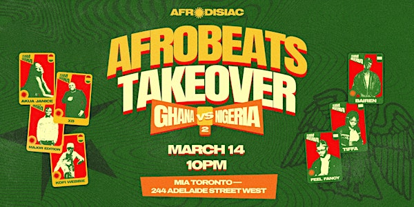 Afrobeats Takeover: Ghana vs Nigeria 2 | Toronto – March 14 | Mia Toronto