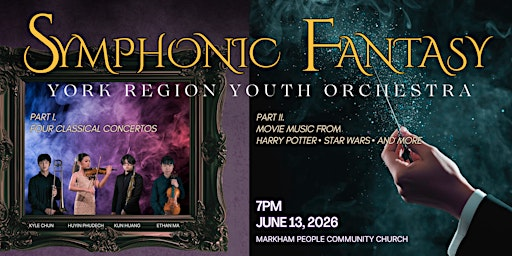 Symphonic Fantasy - 4th Annual York region Youth Orchestra Concert | Markham Peoples Community Church