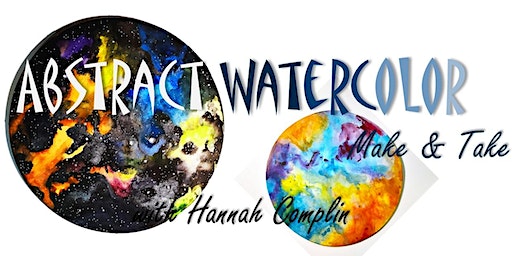 Abstract Painting In Watercolor & Ink Make & Take | Vancouver Art Space