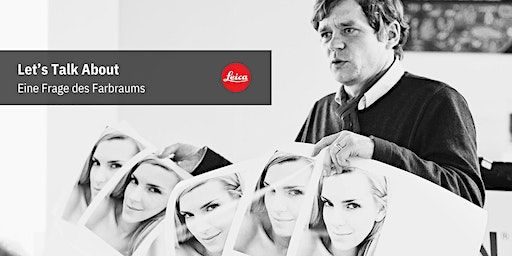 Let´'s Talk About I Eine Frage des Farbraums | Leica Store Hamburg