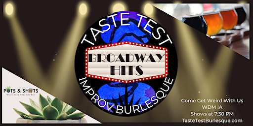 Taste Test: Improv Burlesque- Broadway Hits | Pots and Shots