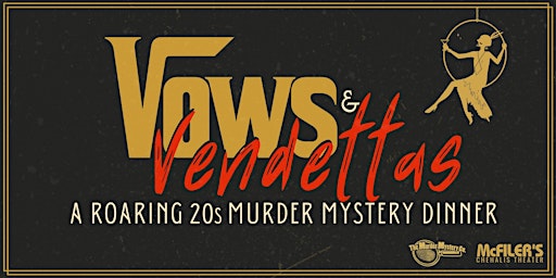 Vows & Vendettas - Murder Mystery Dinner | 21+ | McFiler's Chehalis Theater