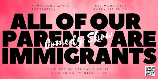 All of Our Parents Are Immigrants | The Social Capital Theatre