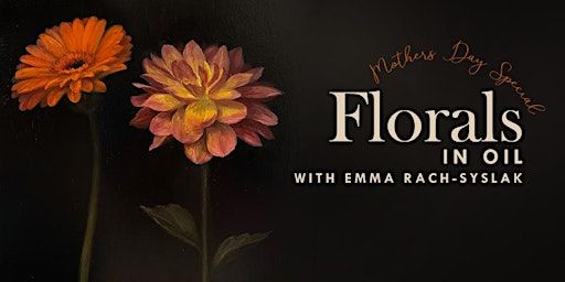 Florals in Oil with Emma Rach-Syslak | Kensington Art Supply & Instruction