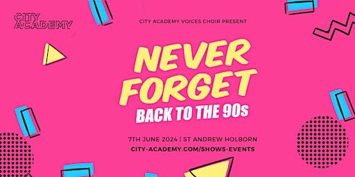 The City Academy Voices | Never Forget: Back to the 90s | St Andrew Holborn