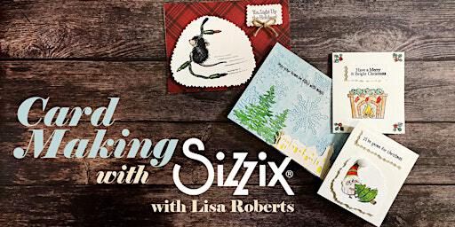 Card Making with Sizzix® with Lisa Roberts | Kensington Art Supply & Instruction