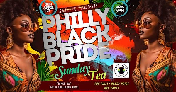 Sunday Tea: Sway Philly's Black Pride Day Party! | FringeArts