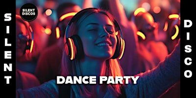 SILENT DISCO - DANCE PARTY! | 2111 Main St