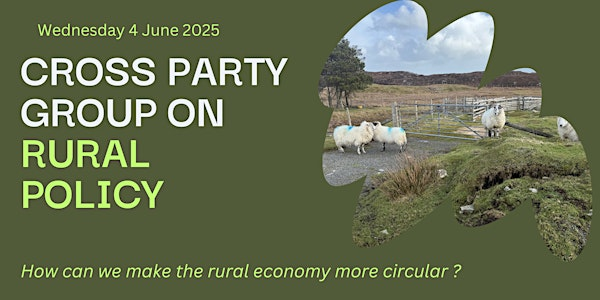 Cross Party Group on Rural Policy:  Rural Circular Economies | Scottish Parliament Building